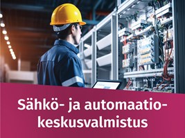 Sähkö- ja automaatiokeskusvalmistus